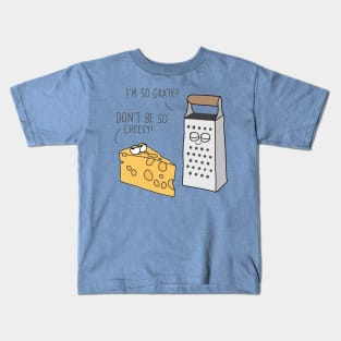 Being grate and cheesy Kids T-Shirt